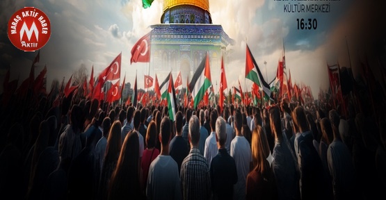 Kahramanmaraş Gazze İçin Tek Yürek Oluyor