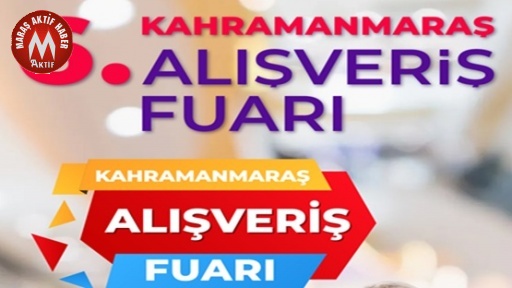 Onikişubat 6. Kahramanmaraş Alışveriş Fuarı Başlıyor