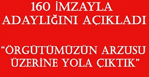160 İmzayla Adaylığını Açıkladı