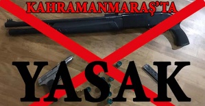 Kahramanmaraş’ta Silah Taşınması Yasaklandı